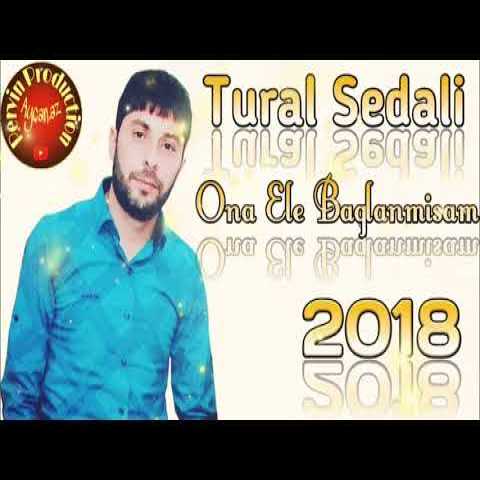 Download Music Tural Sedali - Ona Ele Baglanmisam