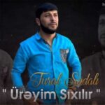 Download Music Tural Sedali – Ureyim Sixilir