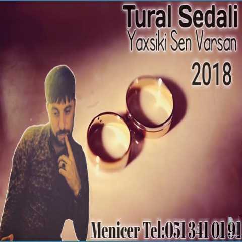 Download Music Tural Sedali - Yaxsiki Sen Varsan