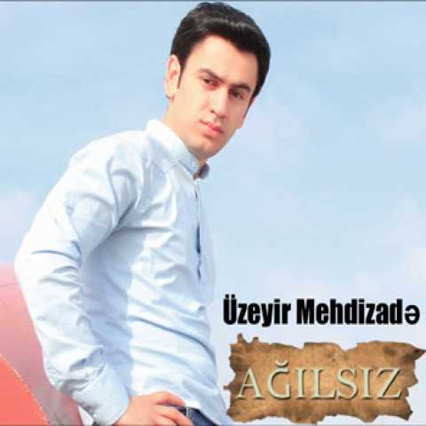 Download Music Uzeyir Mehdizadeh - Agilsiz