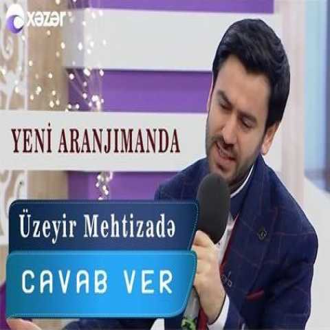 Download Music Uzeyir Mehdizadeh - Cavab Ver