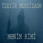Download Music Uzeyir Mehdizadeh – Menim Kimi