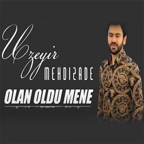 Download Music Uzeyir Mehdizadeh - Olan Oldu Mene