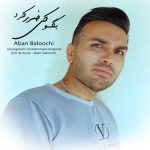 Download Music Aban Baloochi – Bego Ki Zarar Kard