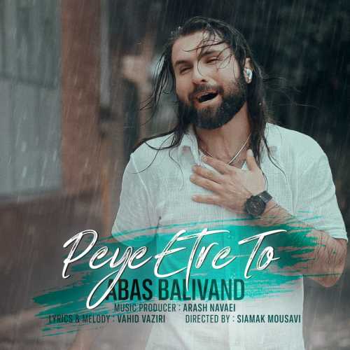Download New Music By  Abas Balivand Called Peye Atre To