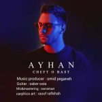 Download Music Ayhan – Cheft o Bast