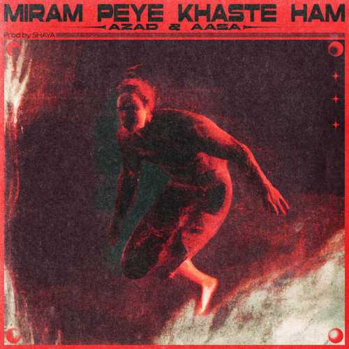 Download Music Azad Ft Aasa - Miram Peye Khaste Ham 1 Download New Music By Azad Ft Aasa Called Miram Peye Khaste Ham