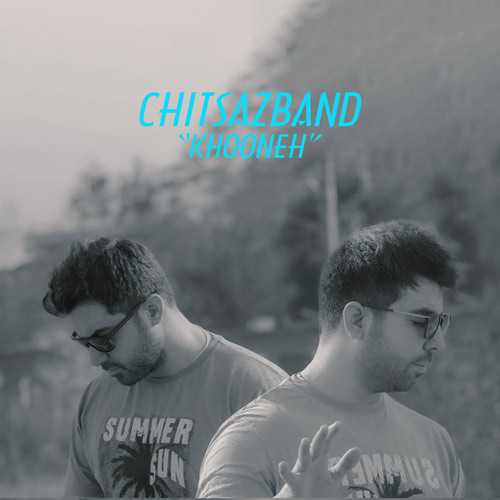 Download Music Chitsaz Band - Khooneh 1 Download New Music By Chitsaz Band Called Khooneh