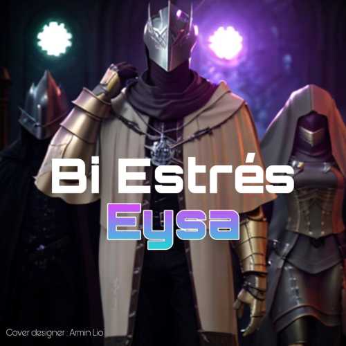 Download New Music By  Eysa Called Bi Estres
