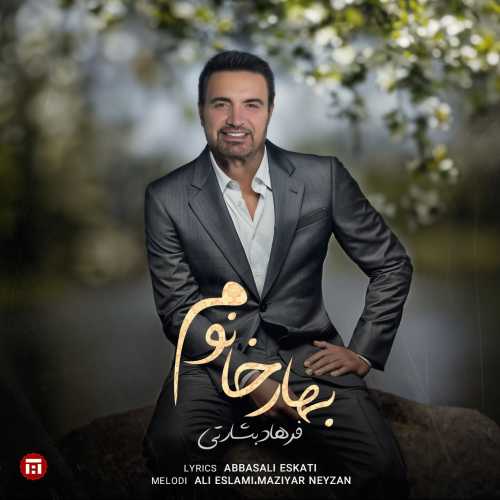 Download New Music By  Farhad Besharati Called Bahar Khanom
