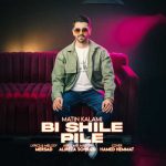 Download Music Matin Kalami – Bi Shile Pile