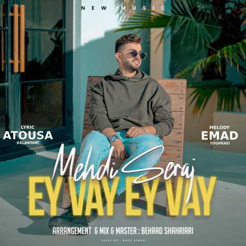 Download New Music By  Mehdi Seraj Called Ey Vay Ey Vay