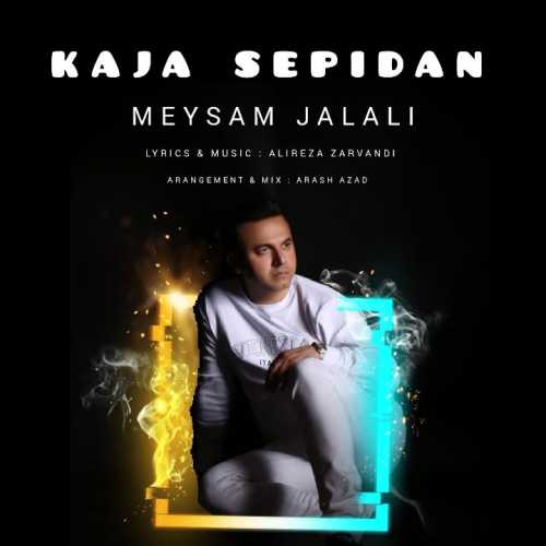 Download New Music By  Meysam Jalali Called Kaja Sepidan