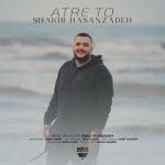 Download Music Shakib Hasanzadeh – Atre To
