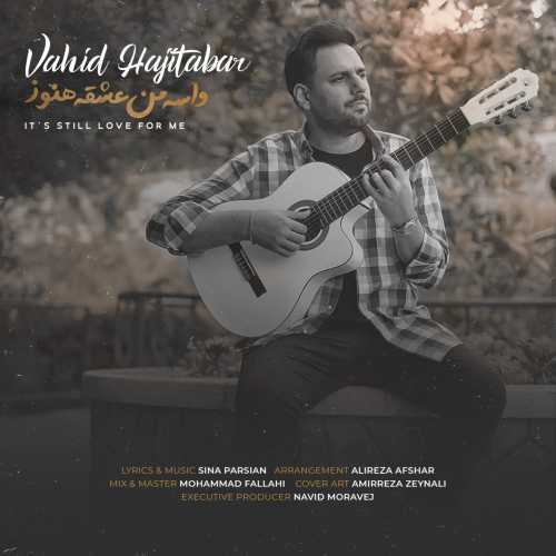 Download New Music By  Vahid Hajitabar Called Vase Man Eshghe Hanooz