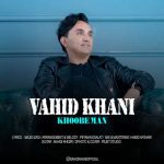 Download Music Vahid Khani – Khoobe Man