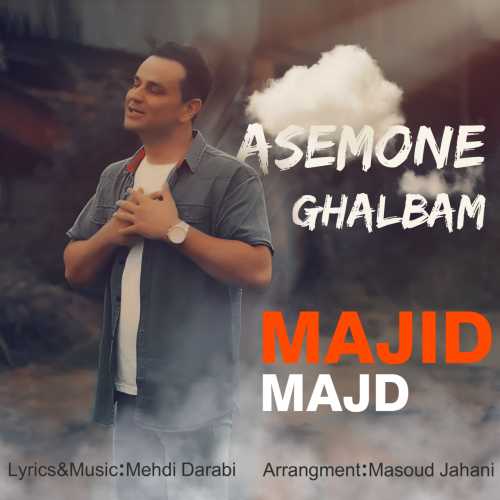 Download New Music By  Majid Majd Called Asemone Ghalbam