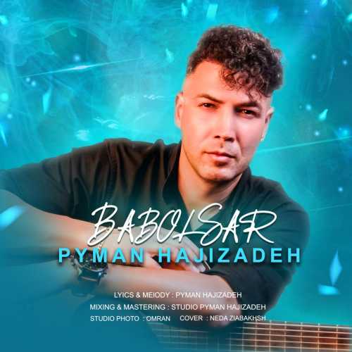 Download New Music By  Peyman Hajizadeh Called Babolsar