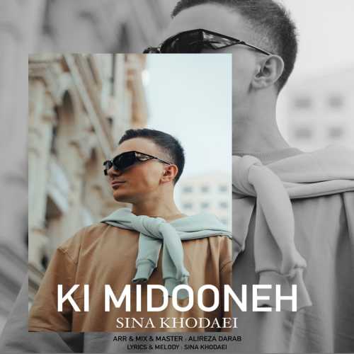 Download Music Sina Khodaei - Ki Midooneh 1 Download New Music By Sina Khodaei Called Ki Midooneh