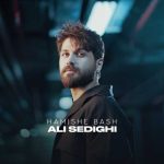 Download Music Ali Sedighi – Hamishe Bash
