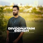 Download Music Parsa Dehghan – Divoonatam Eshgh