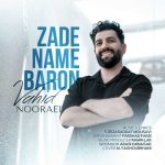 Download Music Vahid Nooraei – Zade Name Baroon