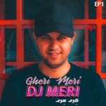 Download Music Dj Meri – Gheri Meri E01