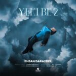 Download Music Ehsan Daryadel - Yeki Be 2 2 Download Music Ehsan Daryadel – Yeki Be 2