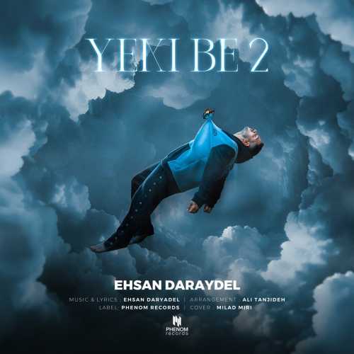 Download Music Ehsan Daryadel - Yeki Be 2 1 Download New Music By Ehsan Daryadel Called Yeki Be 2
