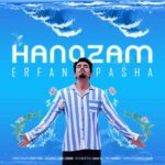 Download Music Erfan Pasha – Hanozam
