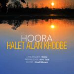 Download Music Hoora – Halet Alan Khoobe