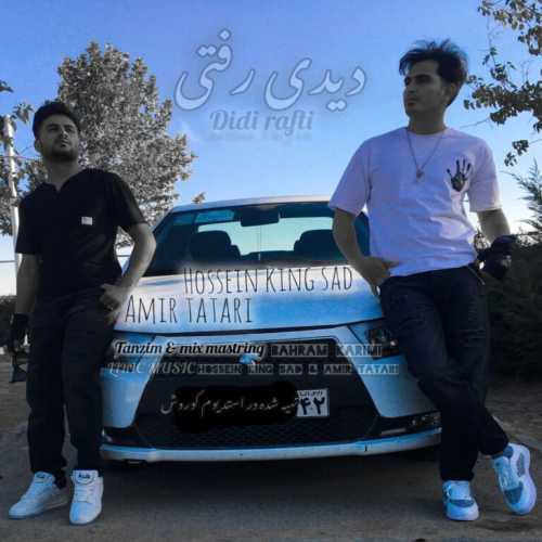 Download New Music By  Hossein King Sad , Amir Tatari Called Didi Rafti (Ft Amir Tatari)