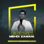Download Music Mehdi Zamani – Eshgh