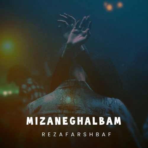 Download New Music By  Reza Farshbaf Called Mizane Ghalbam