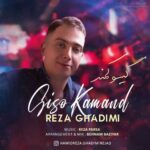 Download Music Reza Ghadimi – Giso Kamand