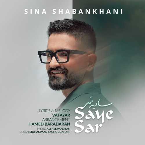 Download New Music By  Sina Shabankhani Called Saye Sar