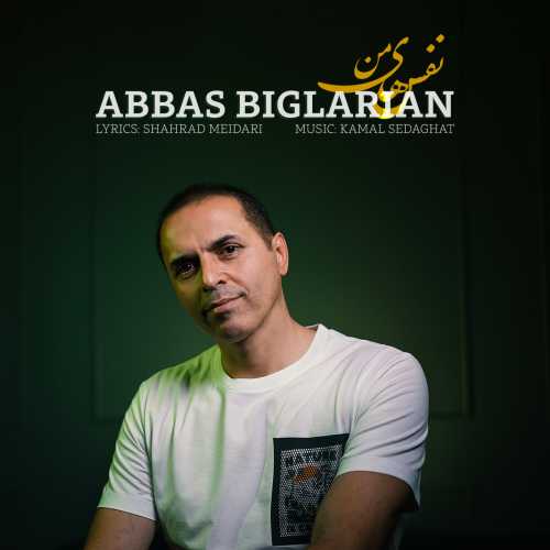 Download New Music By  Abbas Biglarian Called Nafashaye Man