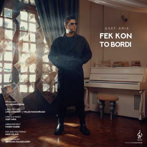 Download New Music By  Asef Aria Called Fek Kon To Bordi