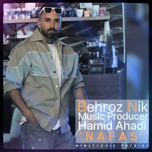 Download New Music By  Behroz Nik Called Nafas (Electronic Version)
