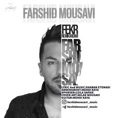 Download New Music By  Farshid Mousavi Called Fekr Nemikardam
