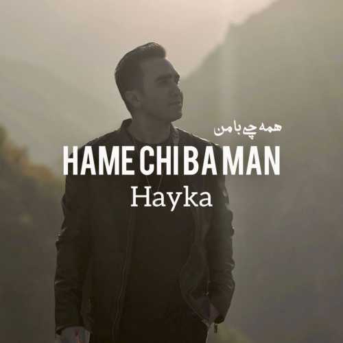 Download New Music By  Hayka Called Hame Chi Ba Man