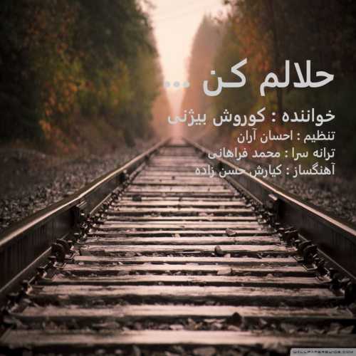 Download New Music By  Koorosh Bizhany Called Halalam Kon