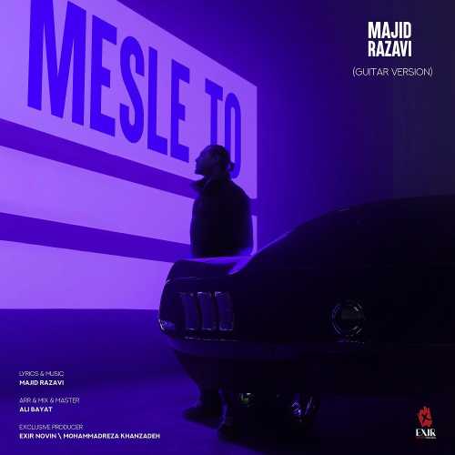 Download New Music By  Majid Razavi Called Mesle To (Guitar Version)