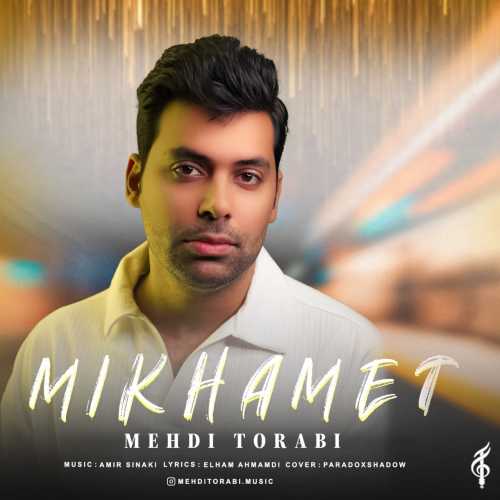Download New Music By  Mehdi Torabi Called Mikhamet