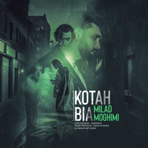 Download New Music By  Milad Moghimi Called Kotah Bia