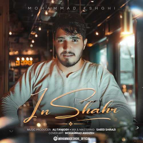 Download New Music By  Mohammad Eshghi Called In Shahr