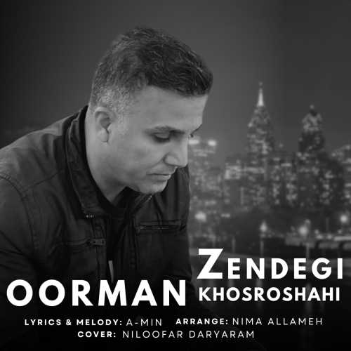 Download New Music By  Oorman Khosroshahi Called Zendegi