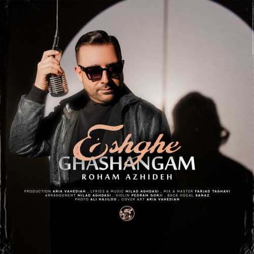 Download New Music By  Roham Azhideh Called Eshghe Ghashangam
