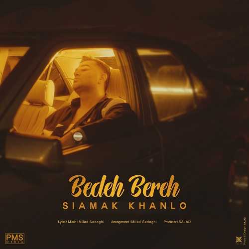 Download New Music By  Siamak Khanlo Called Bedeh Bereh