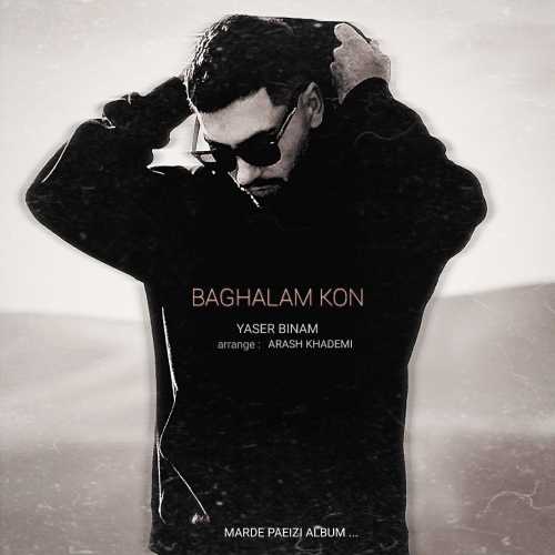 Download New Music By  Yaser Binam Called Baghalam Kon